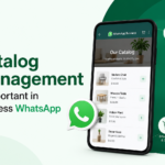Why Catalog Management Is Important in Business WhatsApp