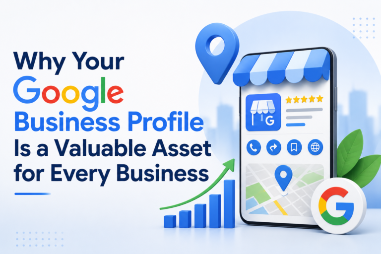 Why Your Google Business Profile Is a Valuable Asset for Every Business